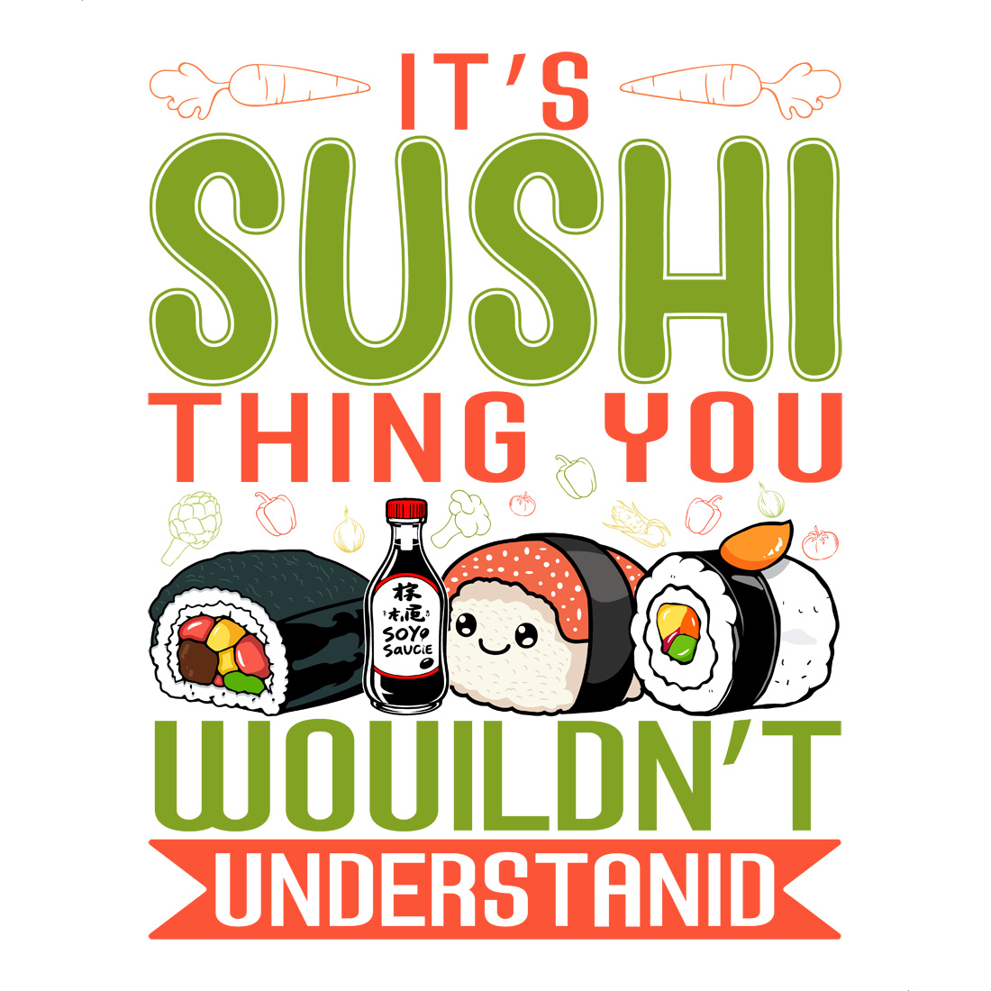 cute sushi lover quote design – it's a sushi thing you wouldn't understand Sushi Graphic Design preview image.