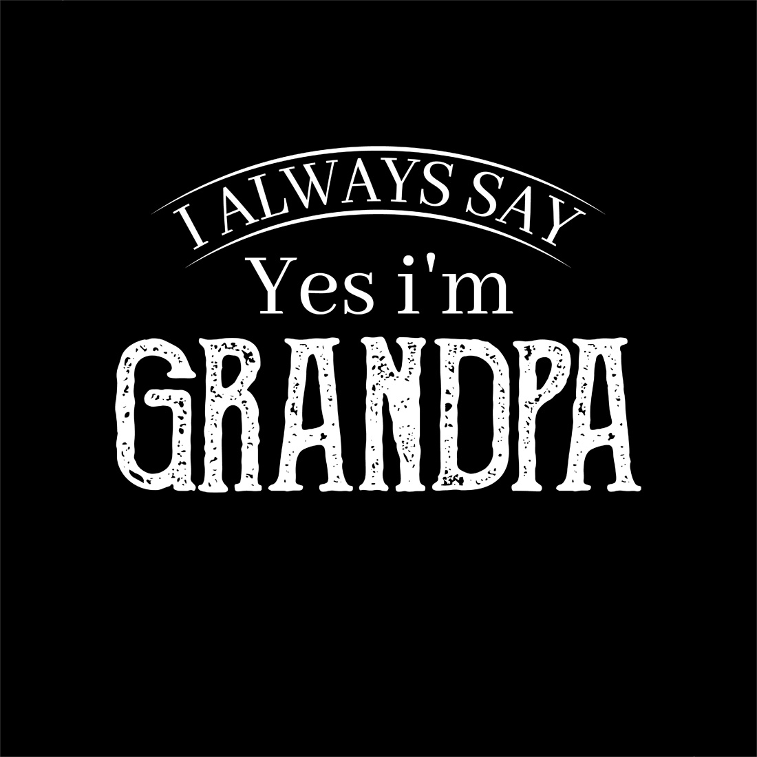 distressed style grandpa typography for gifts and apparel. graphic design. 10 black preview 270
