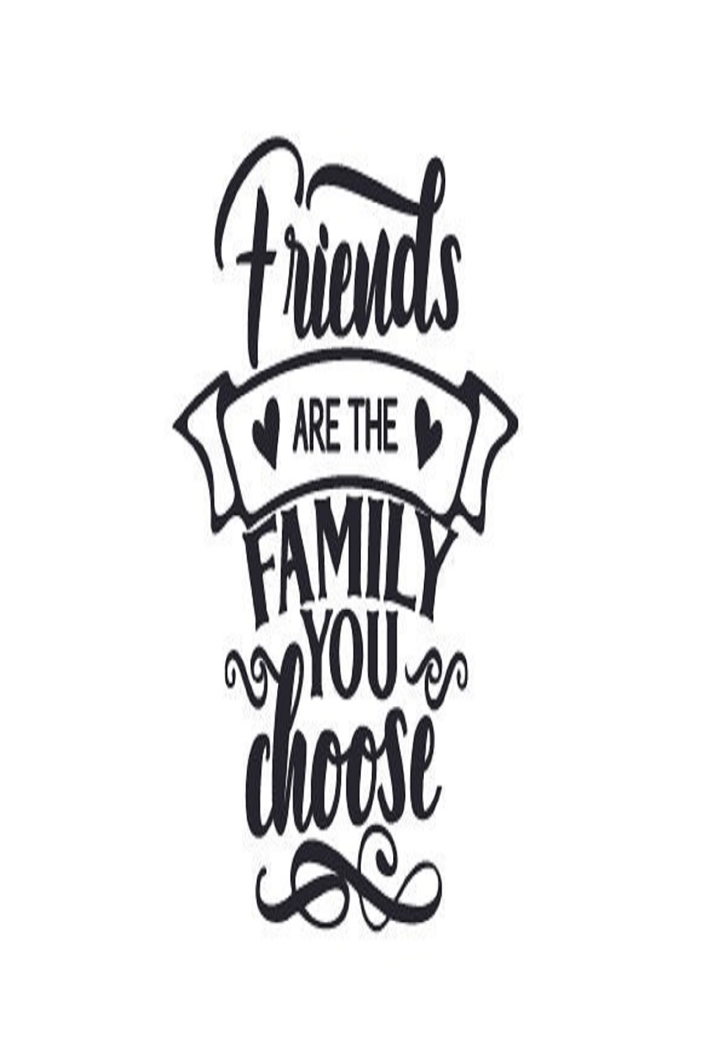 Friends Are the Family You Choose pinterest preview image.
