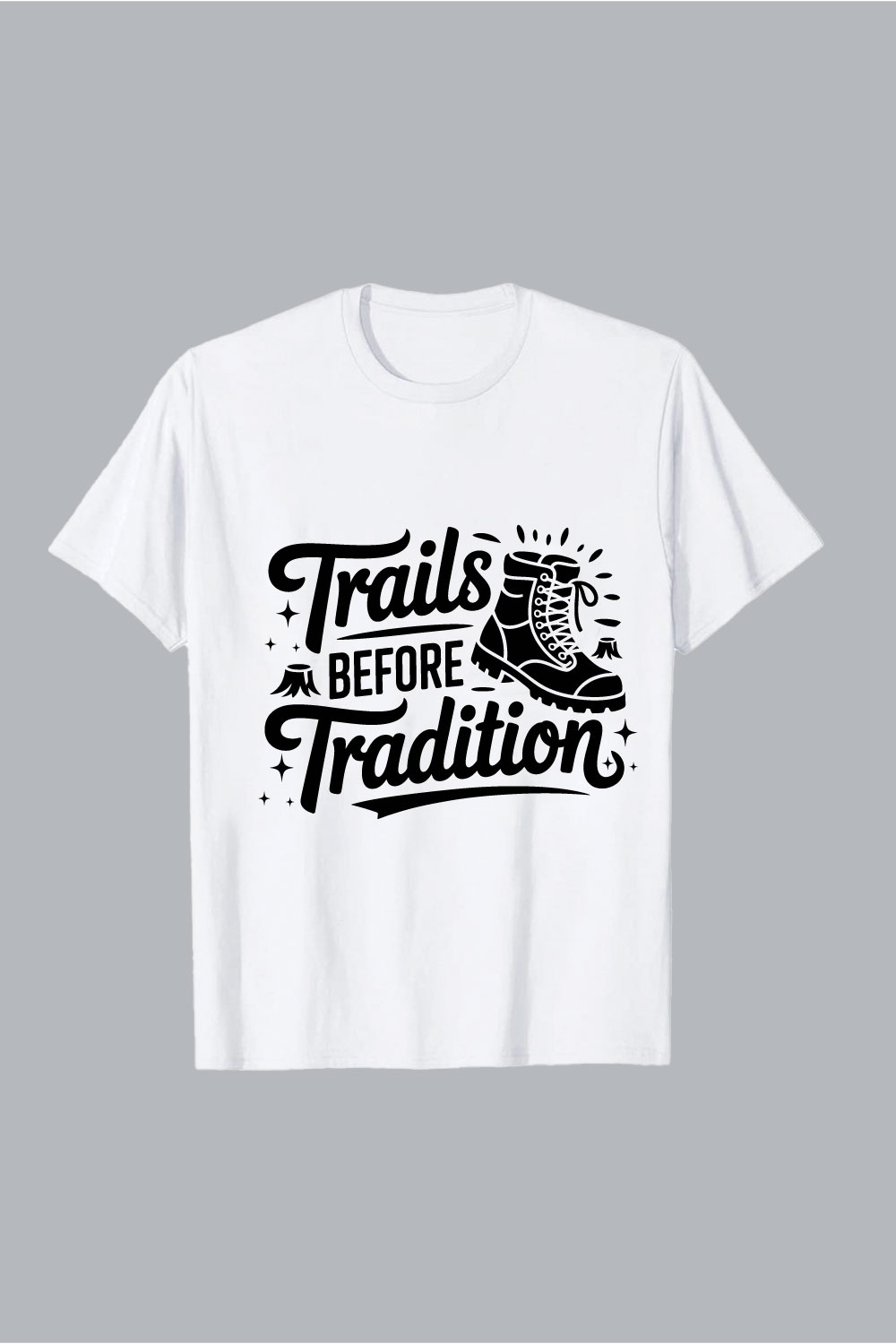 Hiking boots and trees before tradition lettering outdoors Hiking boots and trees before tradition lettering outdoors hiking EPS PNG T shirt Design pinterest preview image.