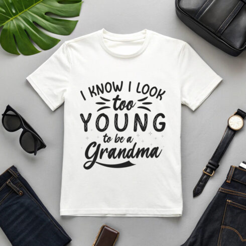 I know I look too young to be a grandma, funny quote design for cool grandma gifts Graphic design cover image.