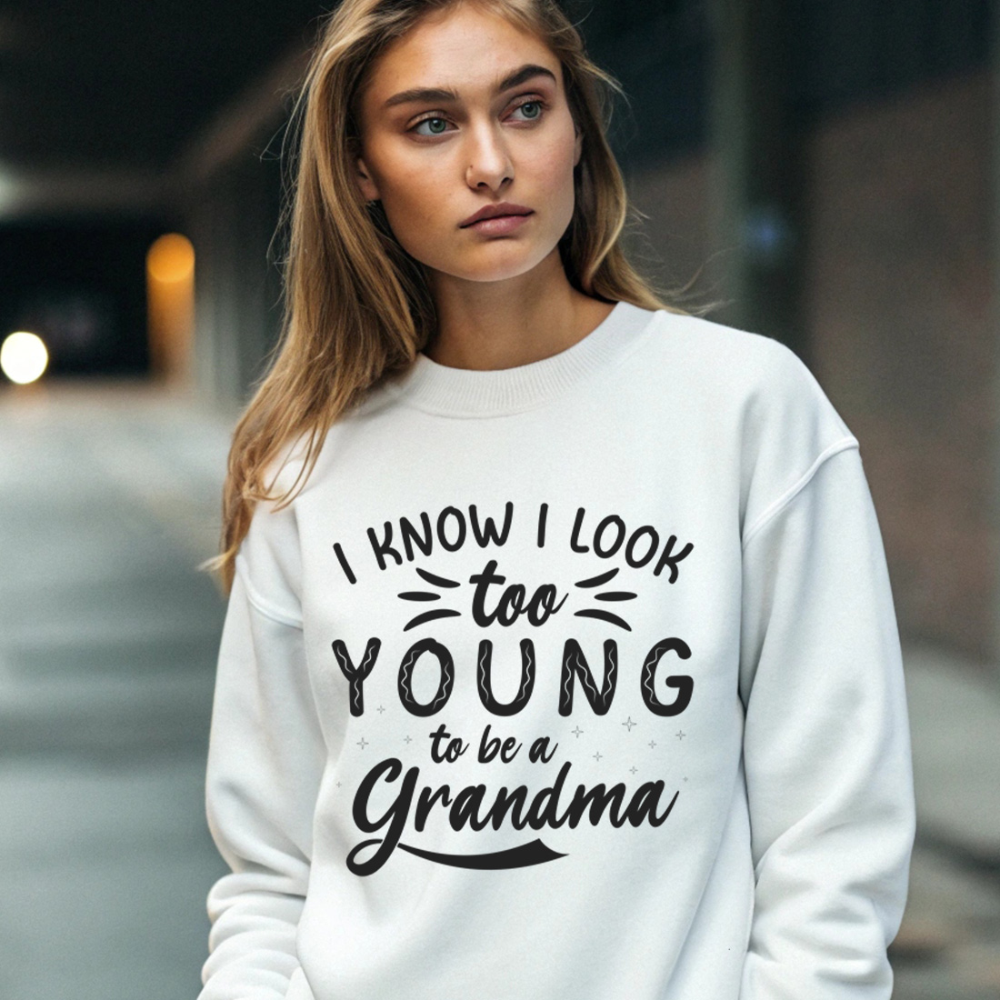i know i look too young to be a grandma funny quote design for cool grandma gifts. graphic design. 4 with female sweatshirt mock up 29