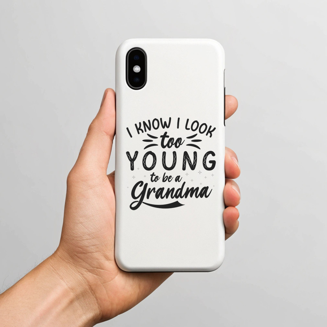 i know i look too young to be a grandma funny quote design for cool grandma gifts. graphic design. 7 with phone case mock up 86