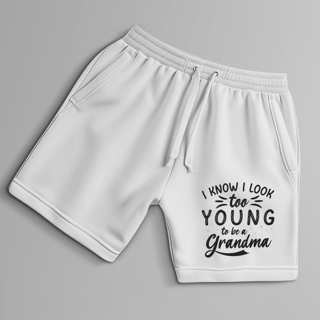 i know i look too young to be a grandma funny quote design for cool grandma gifts. graphic design. 9 with shorts mock up 648