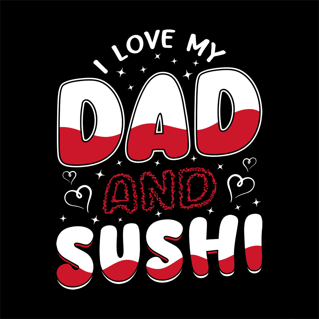 I love my dad and sushi graphic design for Japanese food lovers, and Father's Day gifts preview image.