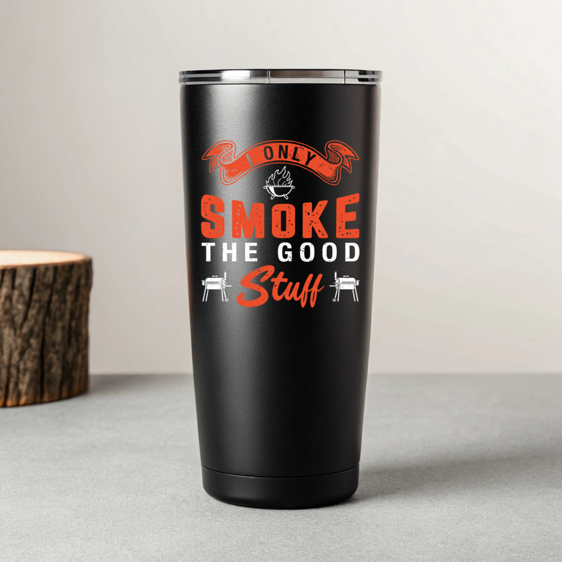 i only smoke the good stuff – vintage grilling quote for outdoor cooking lovers. bbq graphic design. 8 black tumblers mockup 284