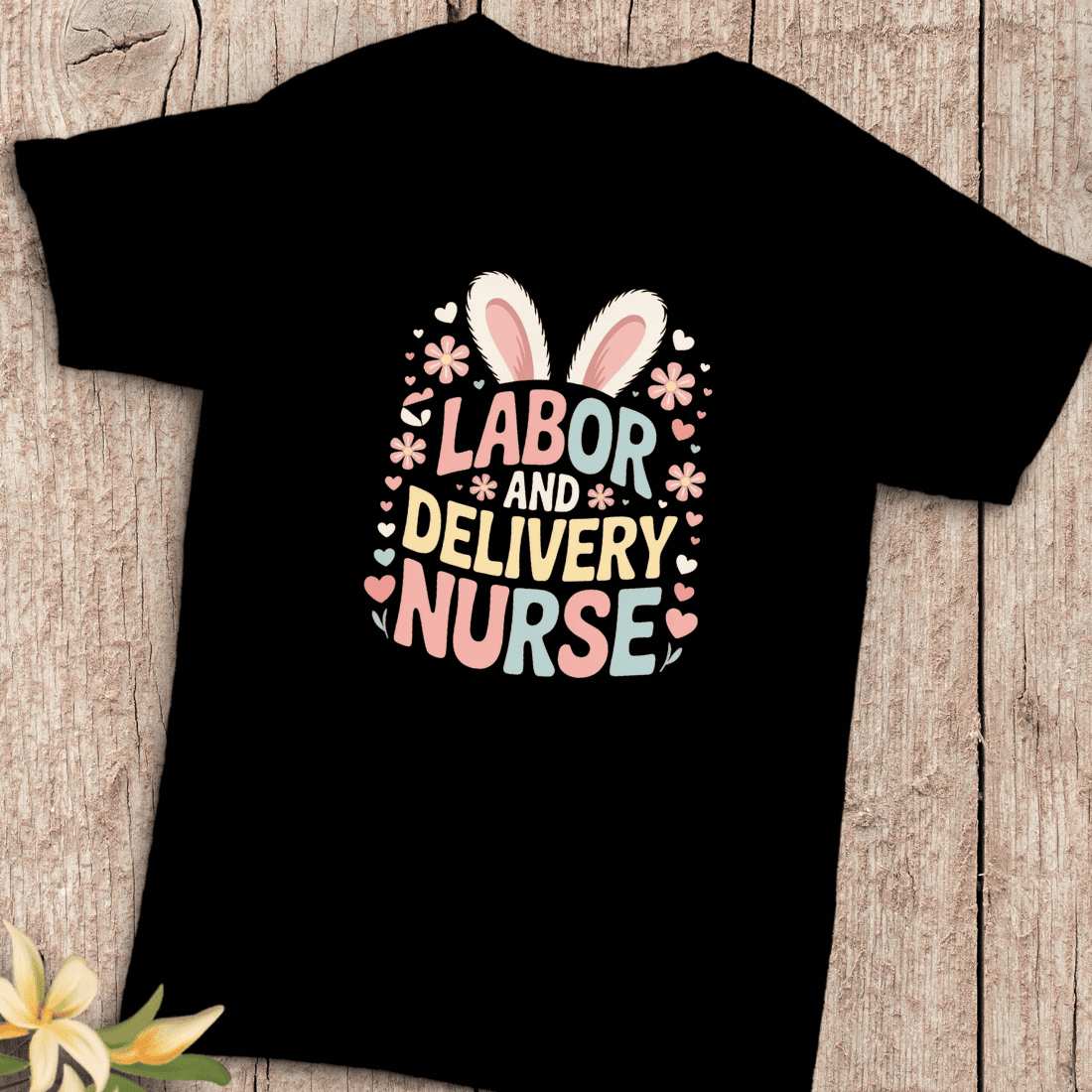 Cute Labor and Delivery Nurse Bunny Ears Floral T-Shirt Design cover image.