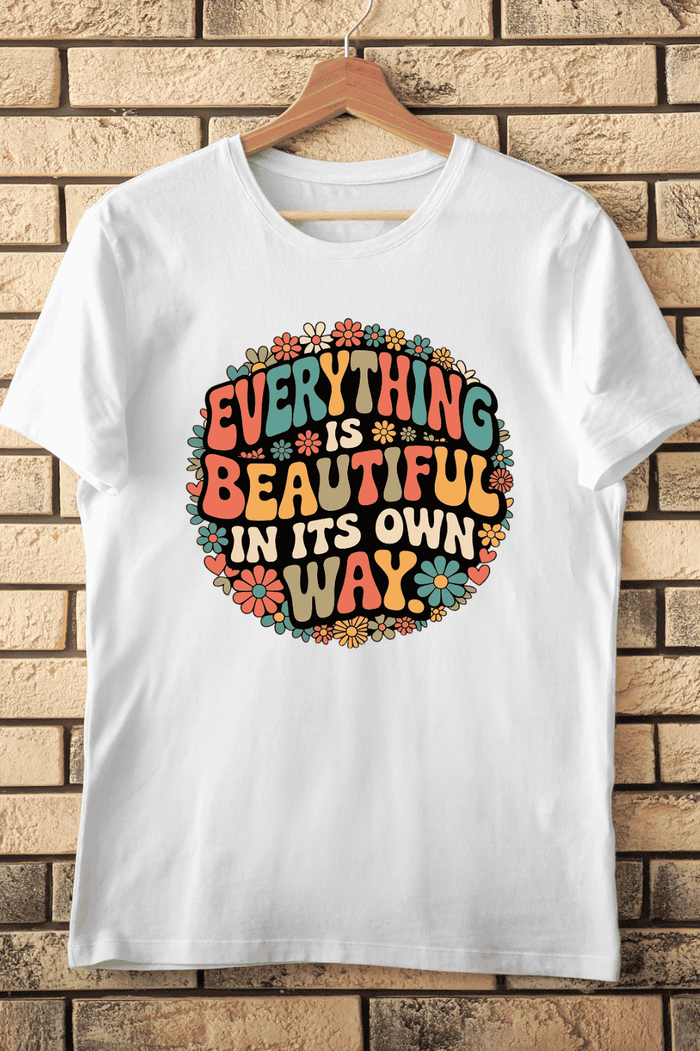 Everything Is Beautiful In Its Own Way T-Shirt Design pinterest preview image.
