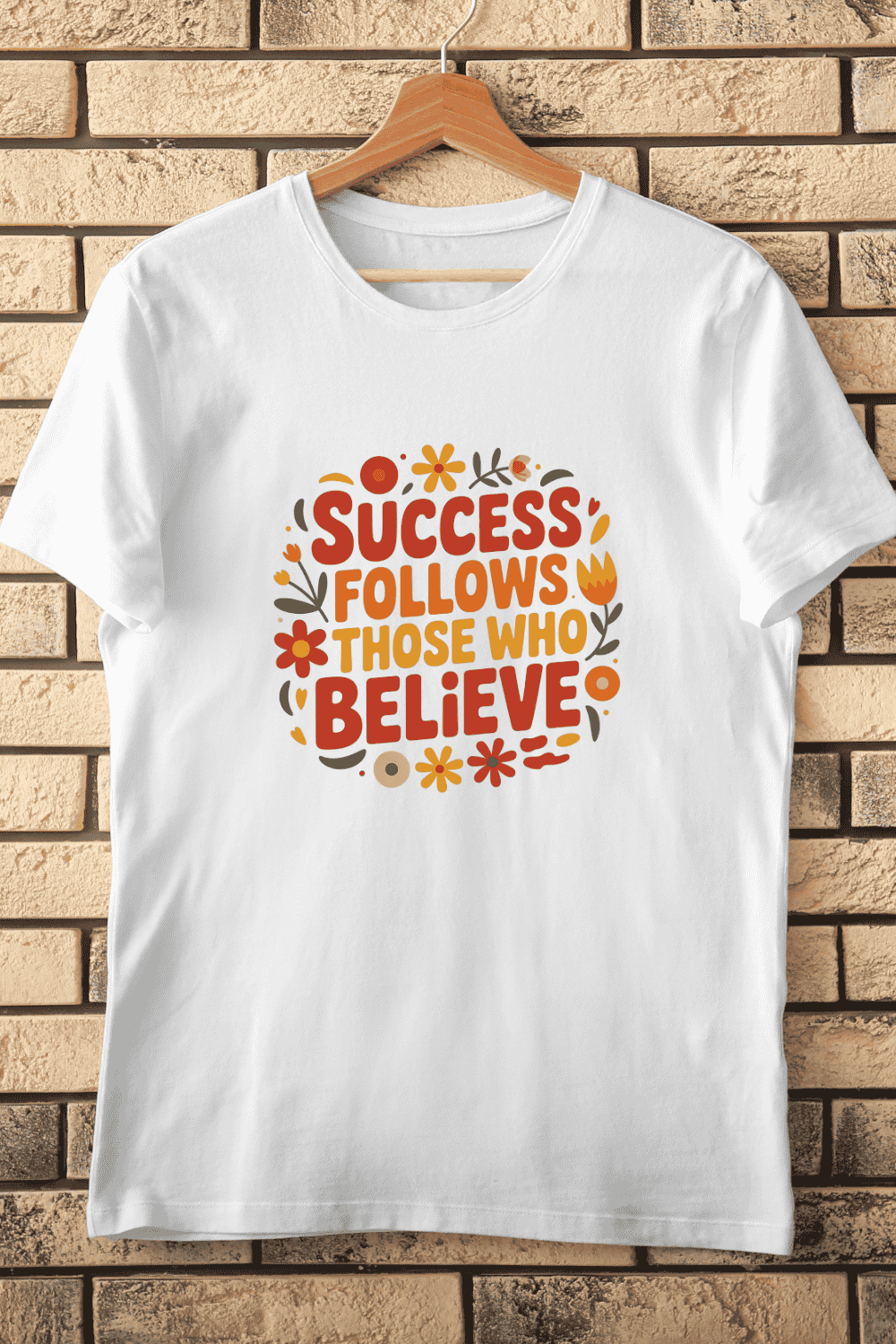 Success Follows Those Who Believe T-Shirt Design pinterest preview image.