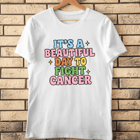 It's A Beautiful Day To Fight Cancer T-Shirt Design cover image.