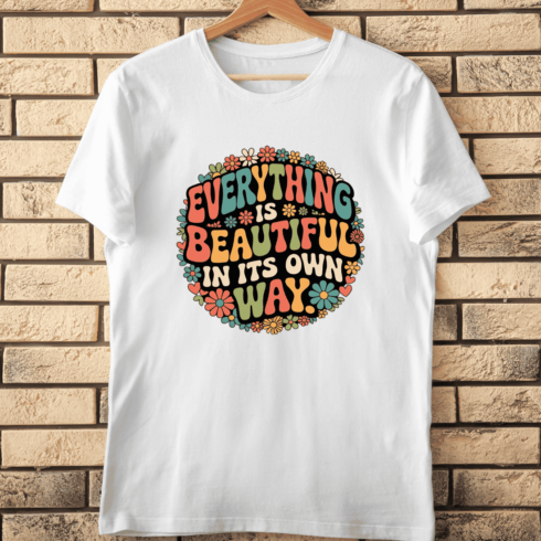Everything Is Beautiful In Its Own Way T-Shirt Design cover image.