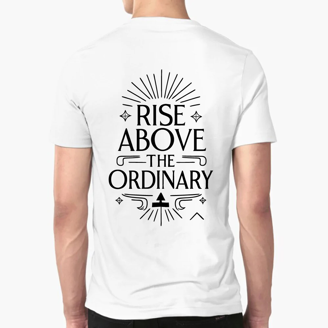 Rise Above Ordinary Motivational T-Shirt Design preview image.