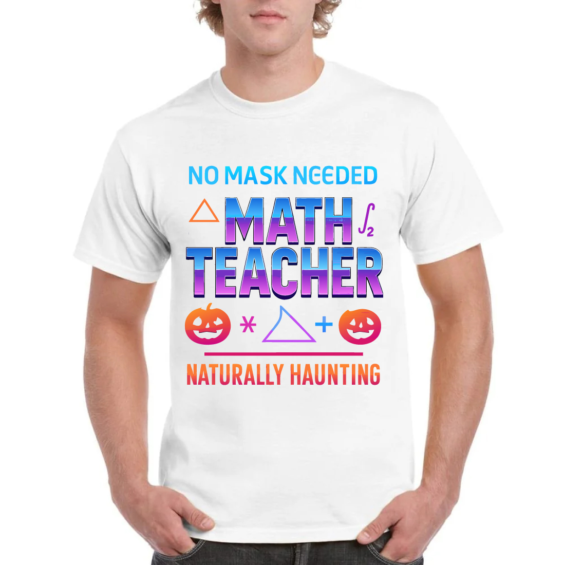 No Mask Needed Math Teacher Naturally Haunting Tee cover image.