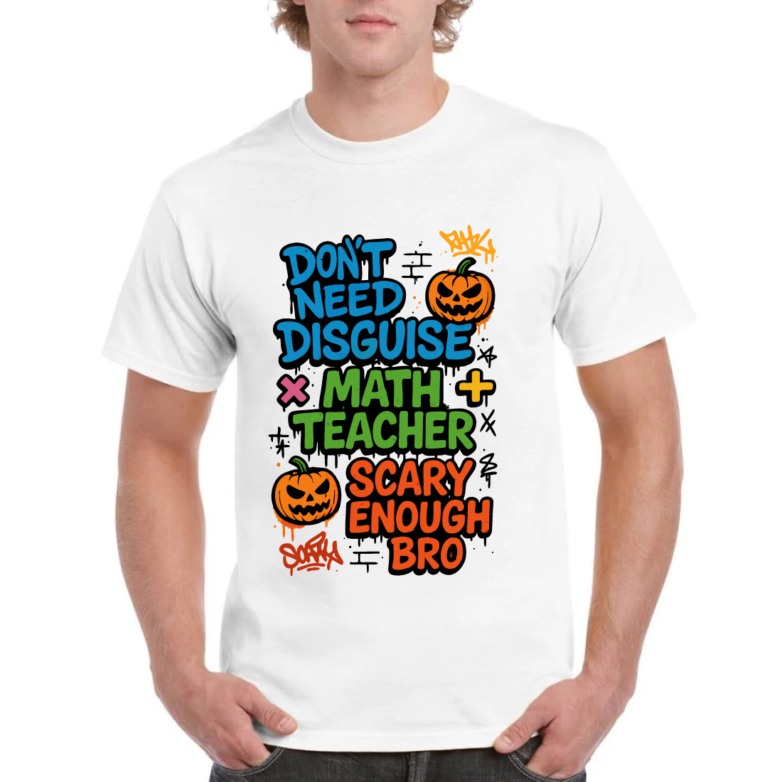 Dont Need Disguise Math Teacher Scary Enough Tee cover image.