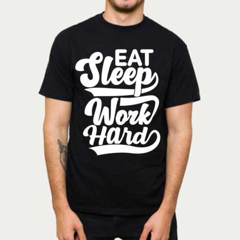 Eat Sleep Work Hard Motivational T-Shirt Black cover image.
