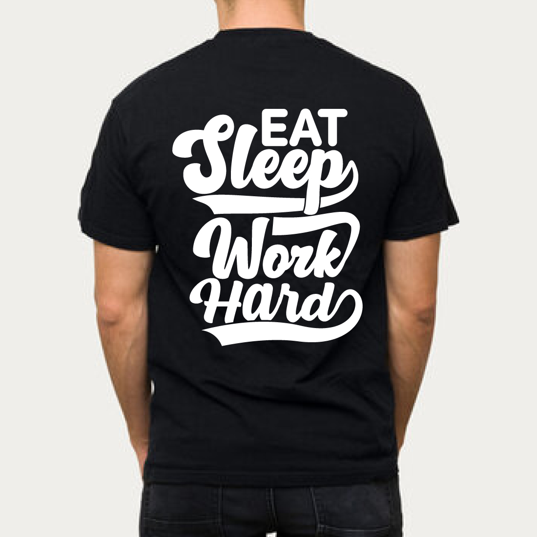 Eat Sleep Work Hard Motivational T-Shirt Black preview image.