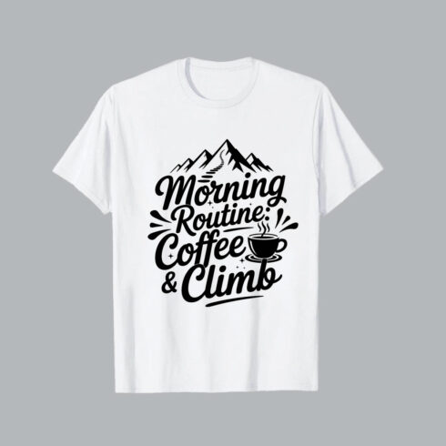 Morning Routine Coffee Climb mountains path Morning Routine Coffee Climb mountains path hiking EPS PNG T shirt Design cover image.