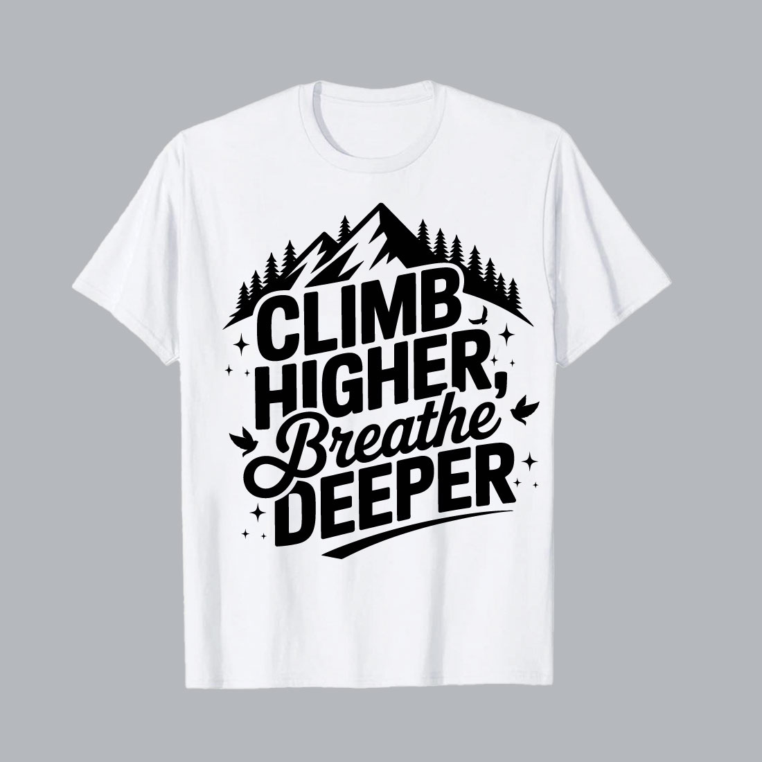 Climb higher breathe deeper mountain trees birds pine trees Flying bird silhouette wings freedom hiking EPS PNG T shirt Design preview image.