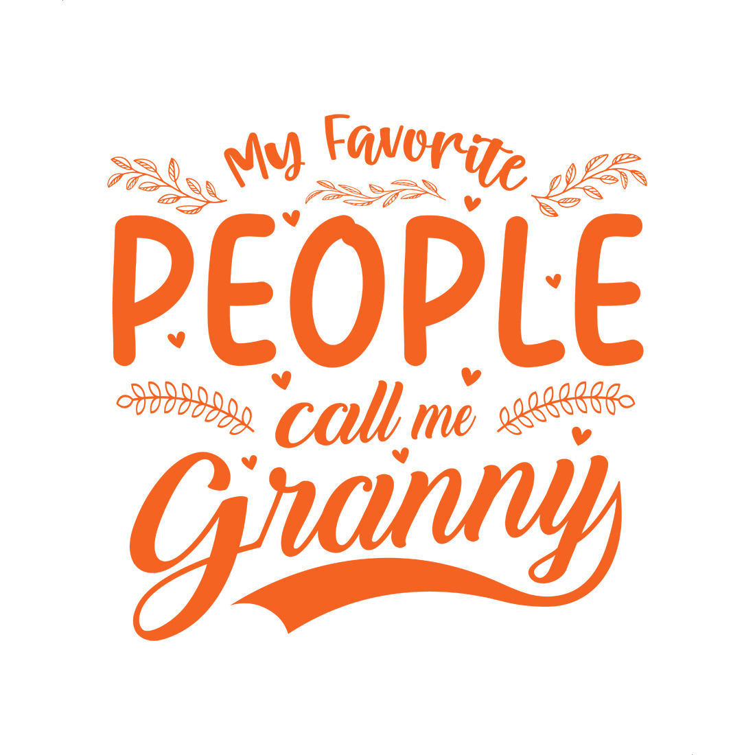 my favorite people call me granny cute and loving quote design for grandma gifts. graphic design. 10 with preview 332