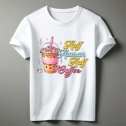 Half Human Half Coffee – Cute Iced Coffee Quote PNG, Funny Coffee Lover Sublimation Design cover image.