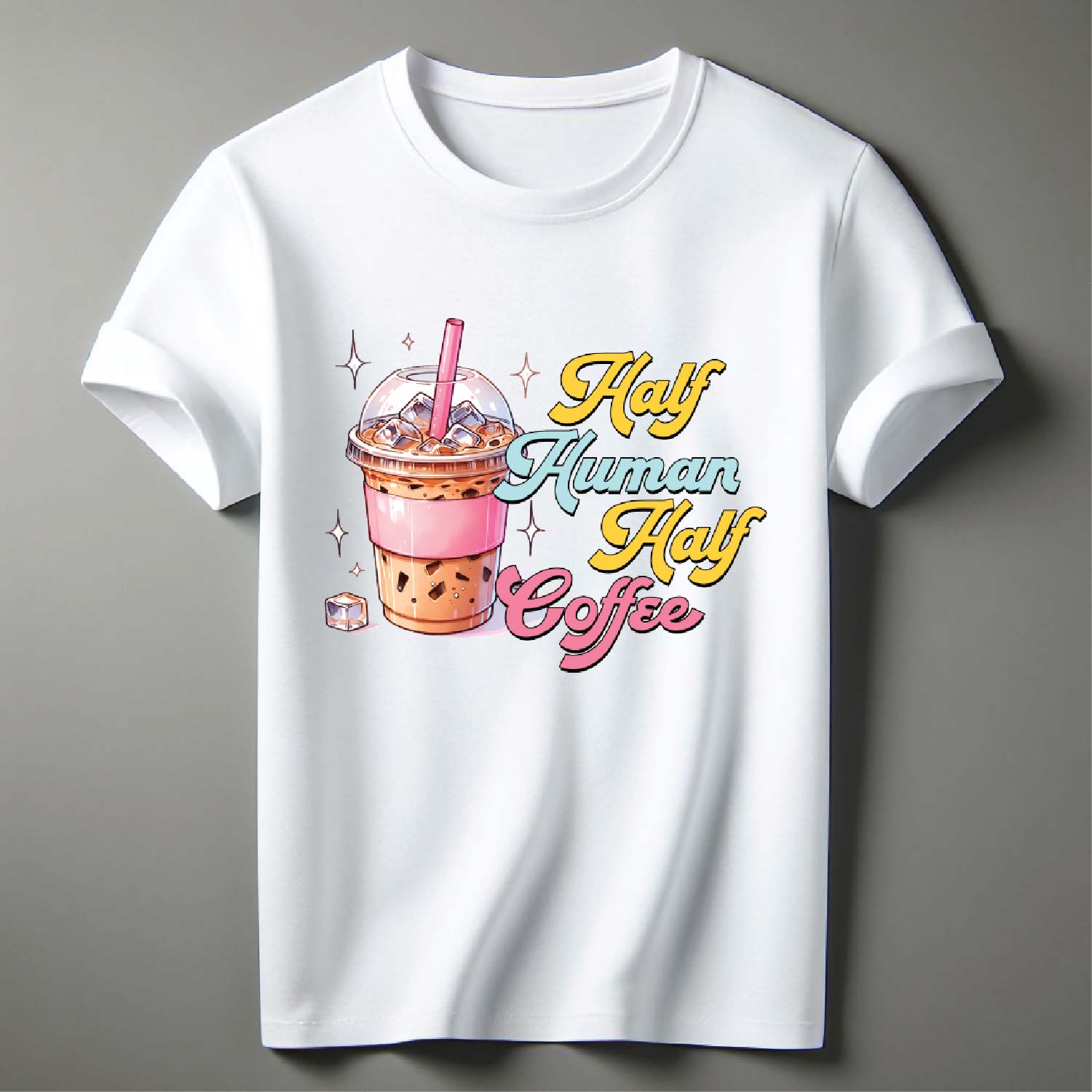 Half Human Half Coffee – Cute Iced Coffee Quote PNG, Funny Coffee Lover Sublimation Design cover image.