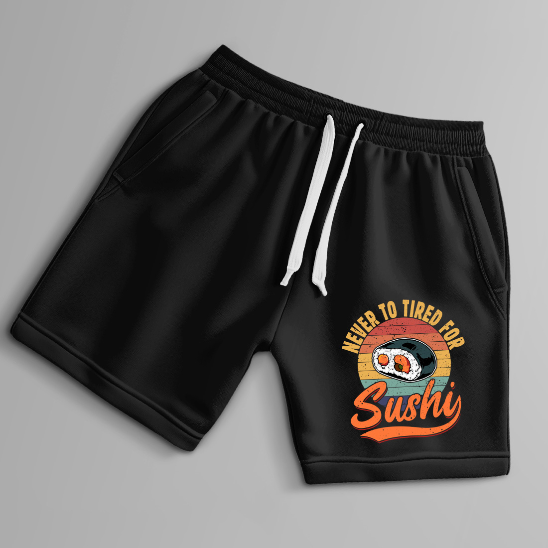 retro sushi lover graphic design with funny never too tired for sushi quote. sush graphic design 9 black shorts up 477