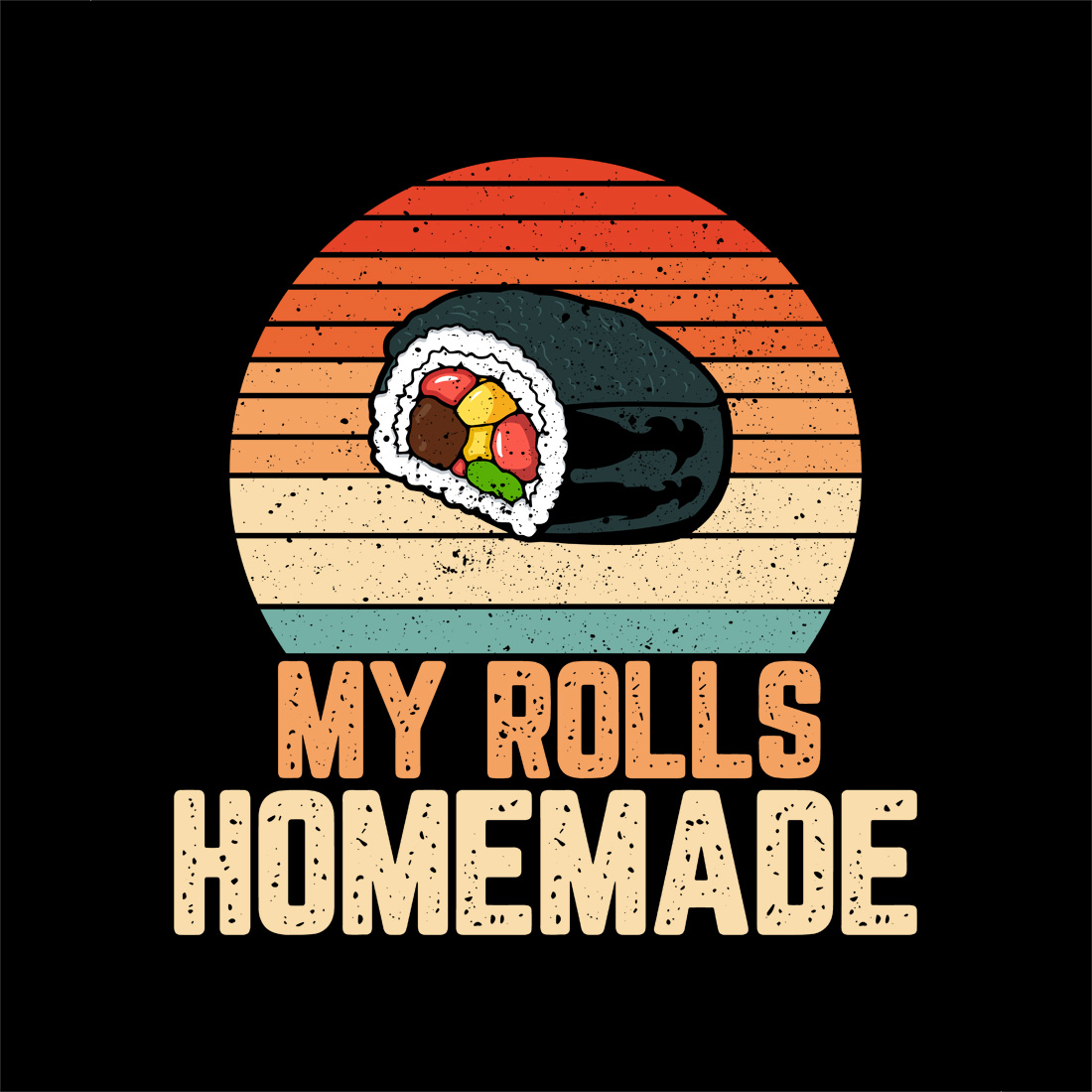 retro sushi roll Graphic design with "my rolls homemade" quote, perfect for food lovers Sushi Graphic Design preview image.