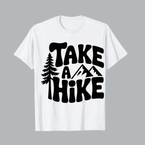 Take a hike mountain trees hiking mountains Take a hike mountain tree adventure black white hiking EPS PNG T shirt Design cover image.