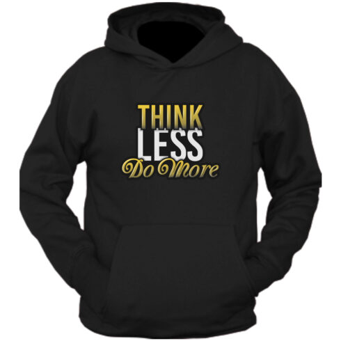 Think Less Do More Hoodie – Black & Gold Motivational Quote Unisex Sweatshirt cover image.