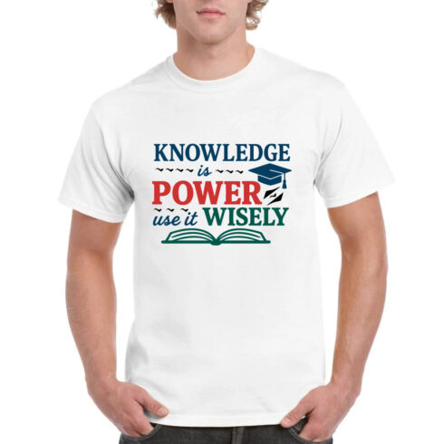 Knowledge Is Power Use It Wisely Education Tee cover image.
