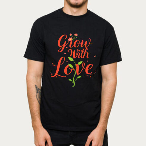 Grow With Love Floral Inspirational T-Shirt cover image.