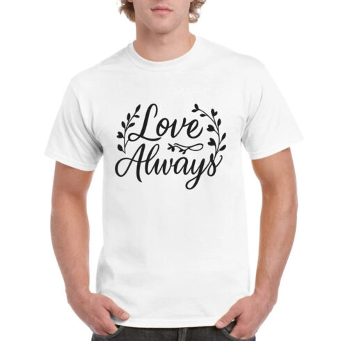 Love Always T-Shirt Romantic Quote Floral Design cover image.