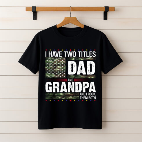 Father's Day I Have Two Titles Dad and Grandpa T Shirt Design cover image.