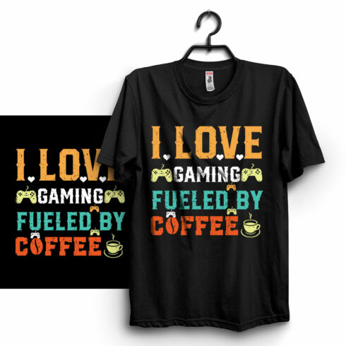 Gaming T-Shirt | I Love Gaming Fueled by Coffee | Gamer Coffee Lover Tee cover image.