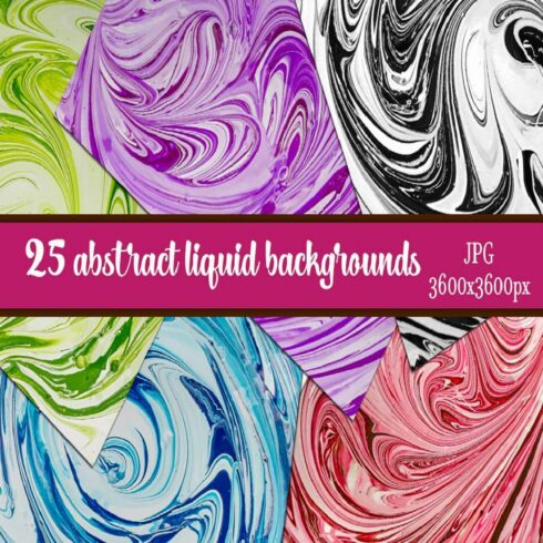 25 abstract liquid blend backgrounds cover image.