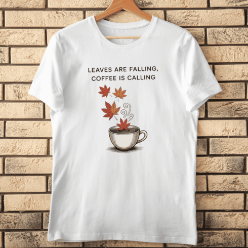 Leaves are Falling, Coffee is Calling T-shirt Design cover image.