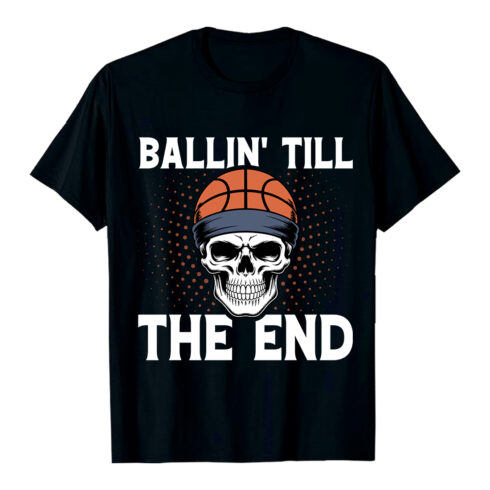 Basketball Skull Graphic T-Shirt – Ballin' Till the End Basketball T-Shirt Design EPS AI PDF PNG Basketball T-Shirt Design EPS AI PDF PNG cover image.