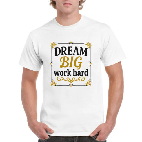 Dream Big Work Hard Motivational Quote T-Shirt cover image.