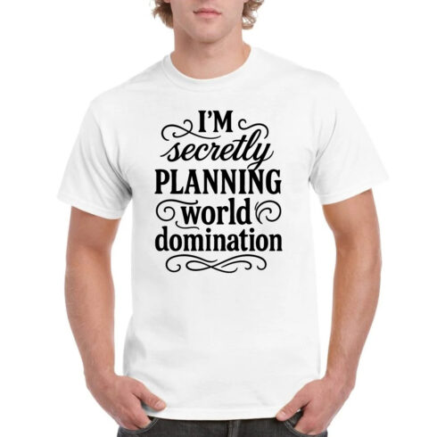 Secretly Planning World Domination Funny Tshirt cover image.