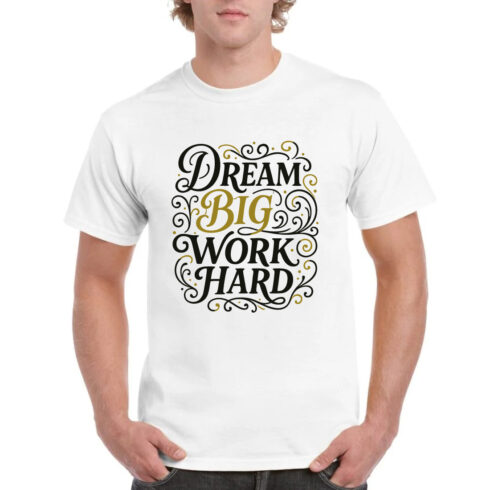 Dream Big Work Hard Motivational Tee cover image.