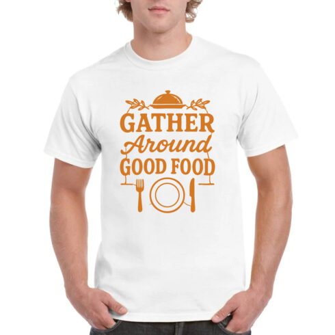 Gather Around Good Food Kitchen T-Shirt Gift Tee cover image.
