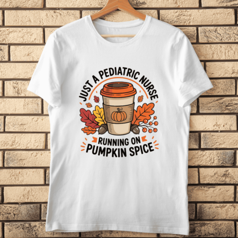 Just a Pediatric Nurse Running on Pumpkin Spice T-shirt Design cover image.
