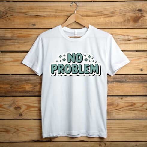 Typography tshirt design no problem Motivational tshirt design sticker png jpeg eps 300 dpi perfect for print on demand products cover image.