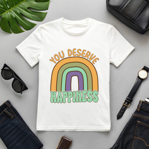 You Deserve Happiness Positive Rainbow Quote for Inspirational Merchandise Graphic t shirt design cover image.