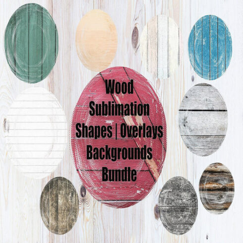 Wood Sublimation Shapes Overlays Backgrounds Bundle cover image.