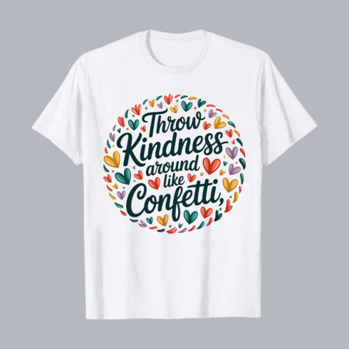 Throw Kindness Around Like Confetti Typography Design T-Shirt Design PNG cover image.