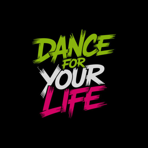 Dance For Your Life T-Shirt Design cover image.