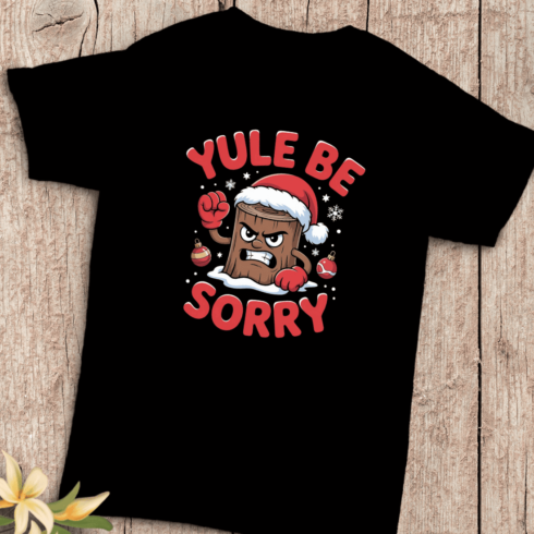 'Yule Be Sorry' Holiday T-Shirt Design cover image.