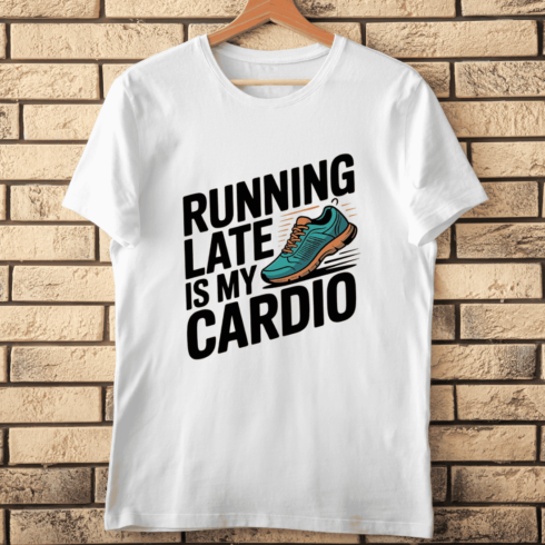 Running Late Is My Cardio Typography T-shirt Design cover image.