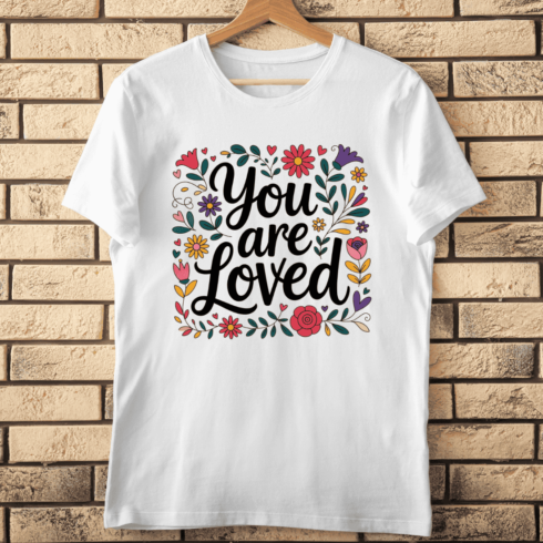 Colorful Doodle Flowers With You Are Loved Text T-Shirt Design cover image.
